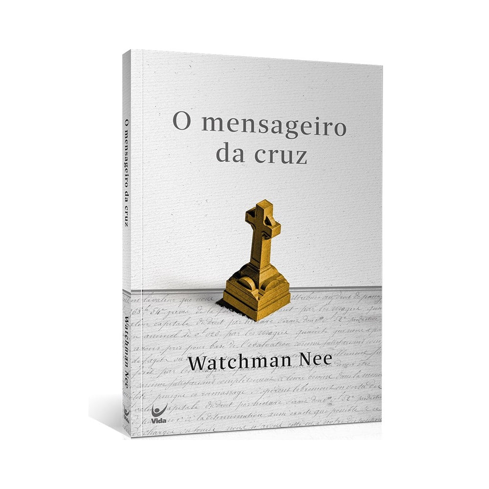 O Mensageiro da Cruz | Watchman Nee