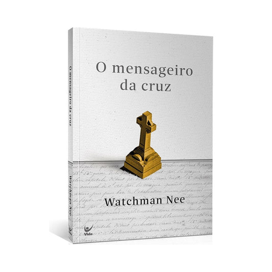 O Mensageiro da Cruz | Watchman Nee