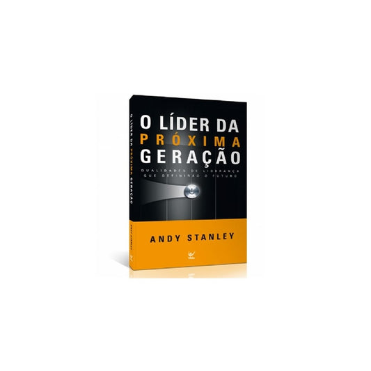 O Líder da Próxima Geração | Andy Stanley