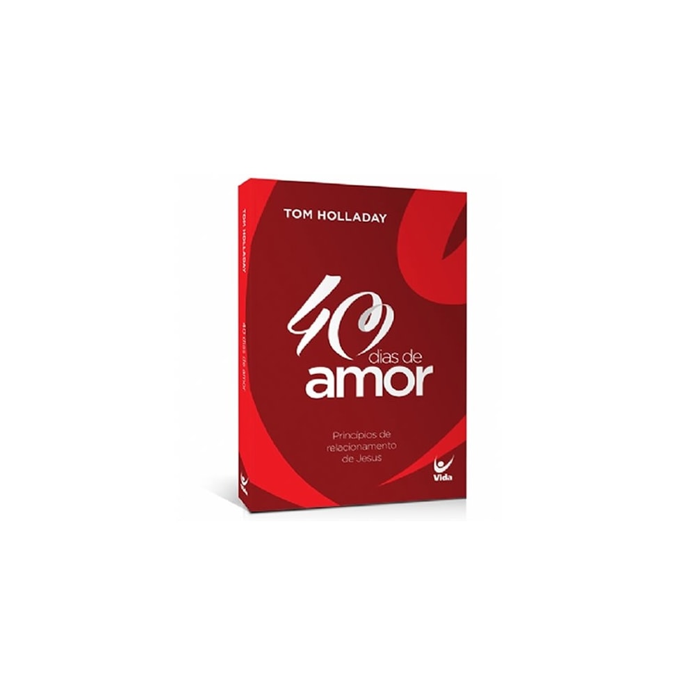 40 Dias de Amor | Tom Holladay