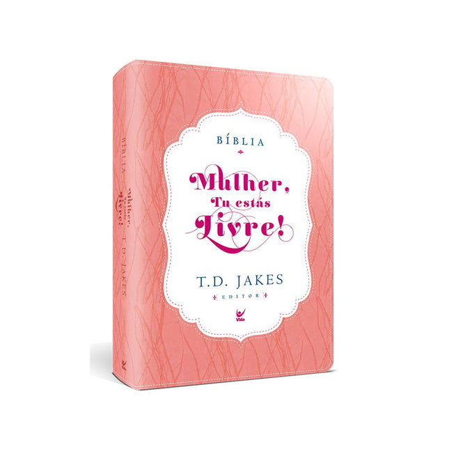 Bíblia Sagrada - Mulher Tu Estas Livre! | TD Jakes  | AEC Letra Normal | Rosa e Branco