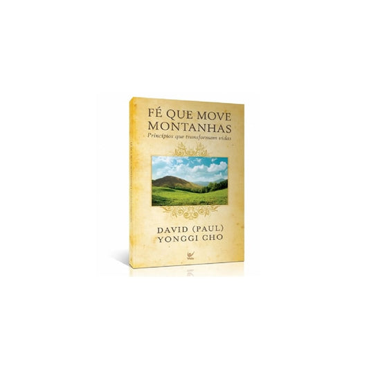 Fé Que Move Montanhas | David Yonggi Cho