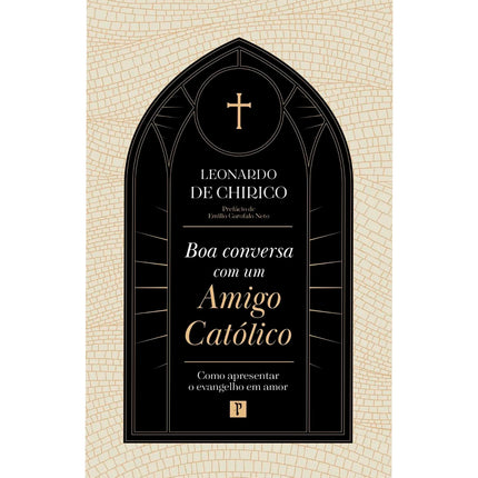 Boa Conversa Com Um Amigo Católico | Leonardo De Chirico