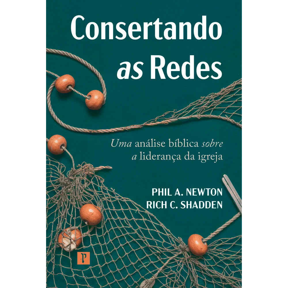 Consertando as Redes | Phil Newton e Rich Shadden