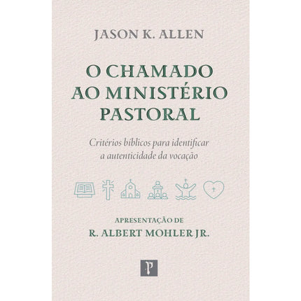 O Chamado ao Ministério Pastoral | Jason K. Allen