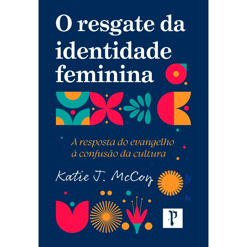 O Resgate da Identidade Feminina | Katie J. McCoy