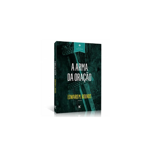 A Arma da Oração | Edward M Bounds