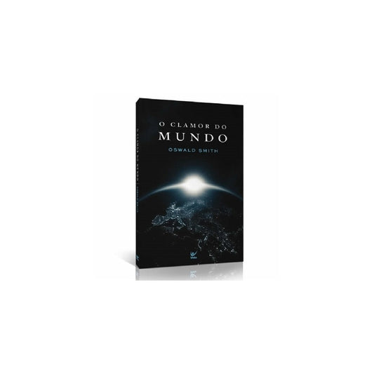 O Clamor do Mundo | Oswald Smith