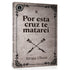 Por Esta Cruz Te Matarei | Bruce Olson