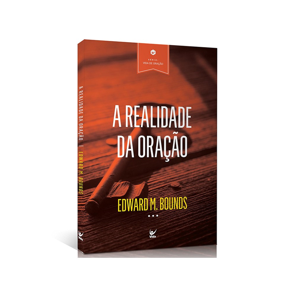 A Realidade da Oração | Edward M Bounds