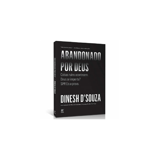 Abandonado por Deus | Dinesh D´Souza