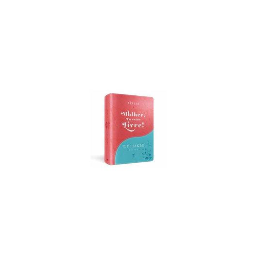 Bíblia Sagrada - Mulher, Tu Estas Livre! | T.D. Jakes | Turquesa e Vermelho | c/ Índice