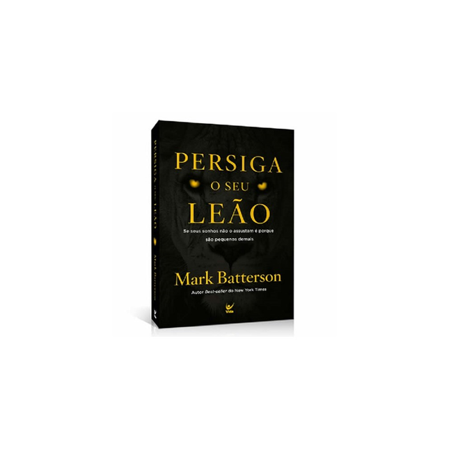 Persiga o Seu Leão | Mark Batterson