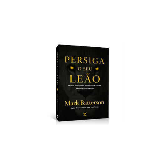 Persiga o Seu Leão | Mark Batterson