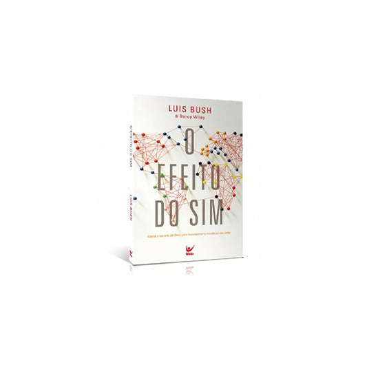 O Efeito do Sim | Luis Bush e Darcy Wiley