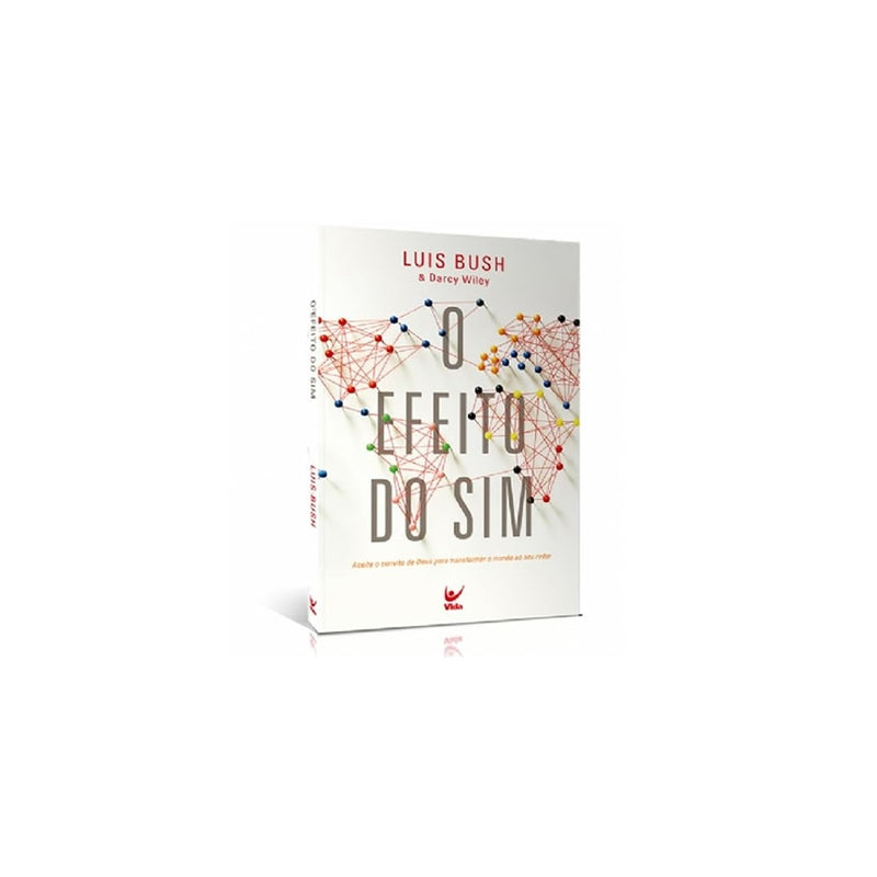 O Efeito do Sim | Luis Bush e Darcy Wiley
