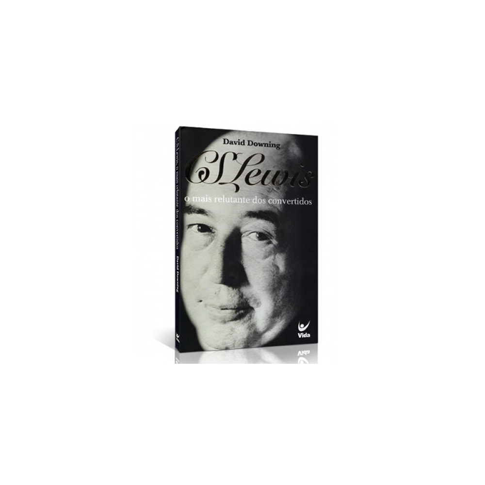 C S Lewis o Mais Relutante dos Convertidos | David Downing