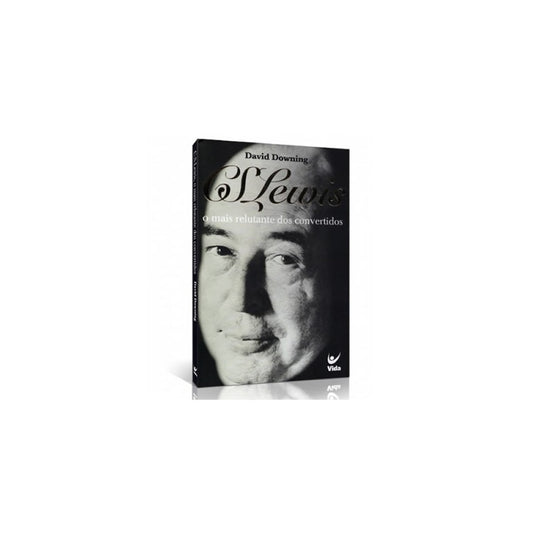 C S Lewis o Mais Relutante dos Convertidos | David Downing