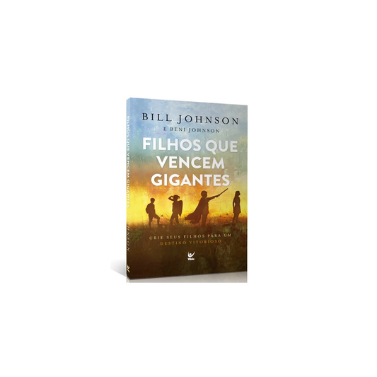 Filhos Que Vencem Gigantes | Bill Johnson