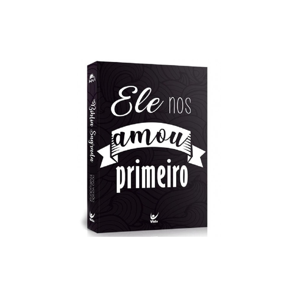 Bíblia NVI | Ele Nos Amou Primeiro | Capa Brochura