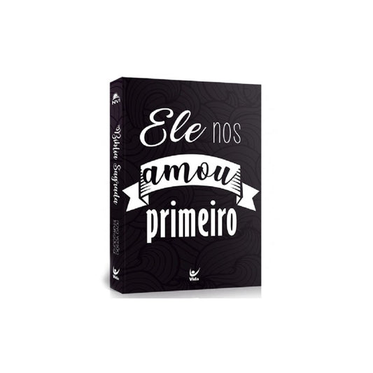 Bíblia NVI | Ele Nos Amou Primeiro | Capa Brochura