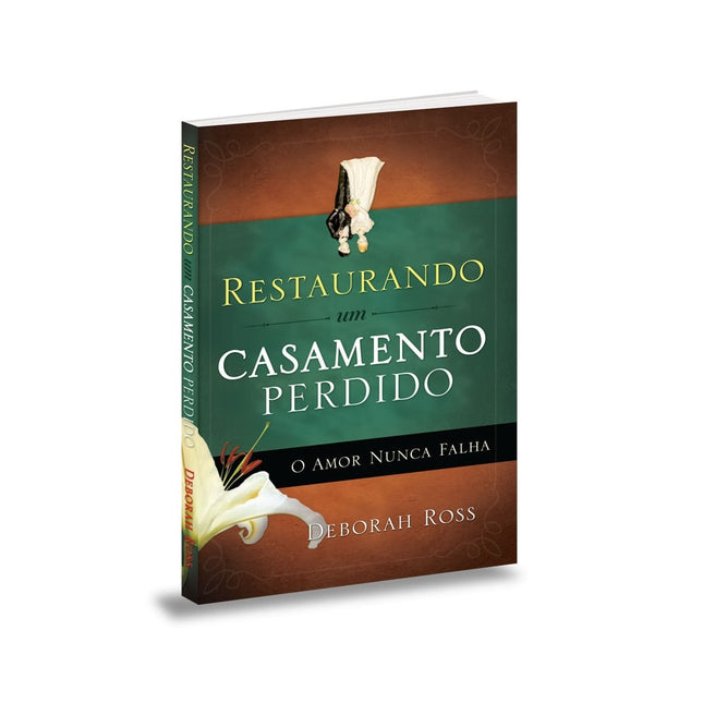 Restaurando um Casamento Perdido | Debora Ross