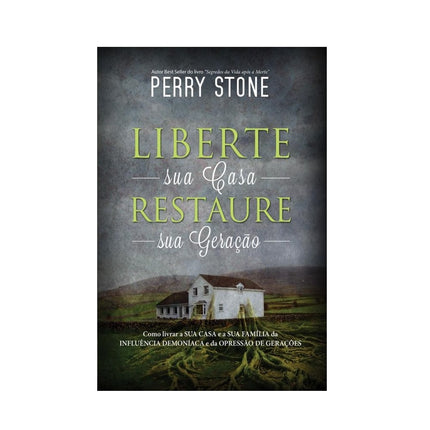 Liberte Sua Casa Restaure Sua Geração | Perry Stone