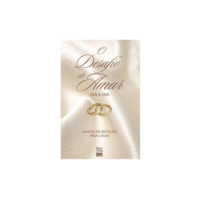 O Desafio de Amar Dia a Dia | Um ano de Devoção para Casais