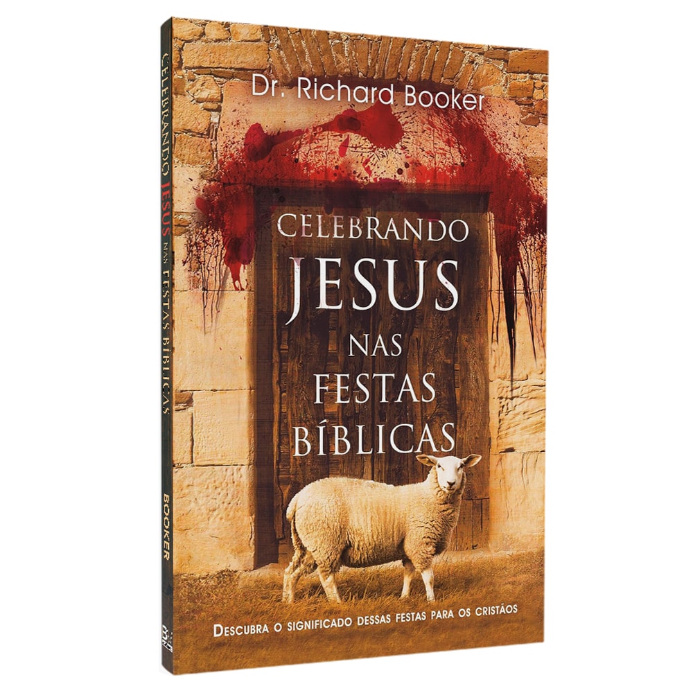 Celebrando Jesus nas festas biblicas | Richard Booker
