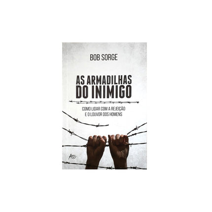 As Armadilhas Do Inimigo | Bob Sorge