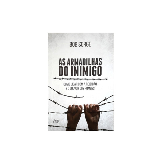 As Armadilhas Do Inimigo | Bob Sorge