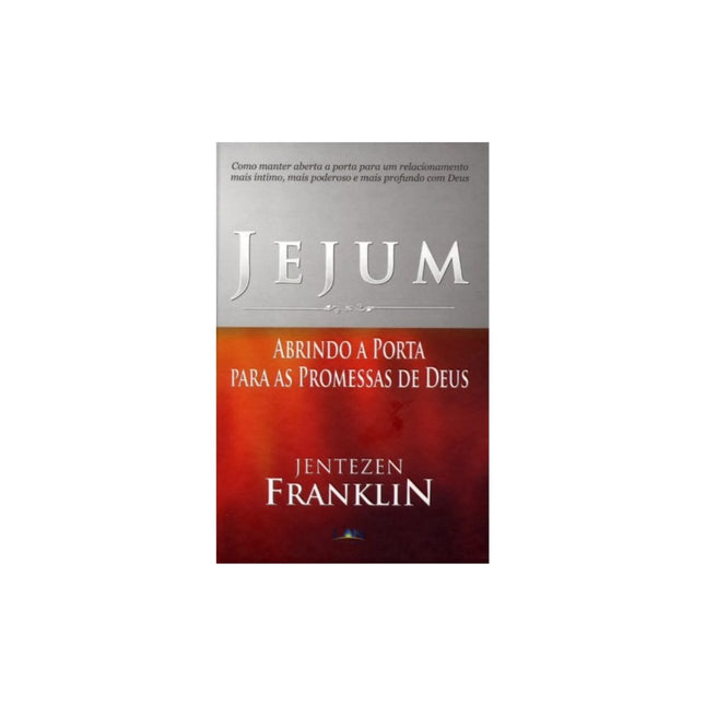 Jejum | Abrindo A Porta Para As Promessas de Deus | Jentezen Franklin