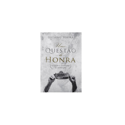 Uma Questão de Honra | Luciano Subirá