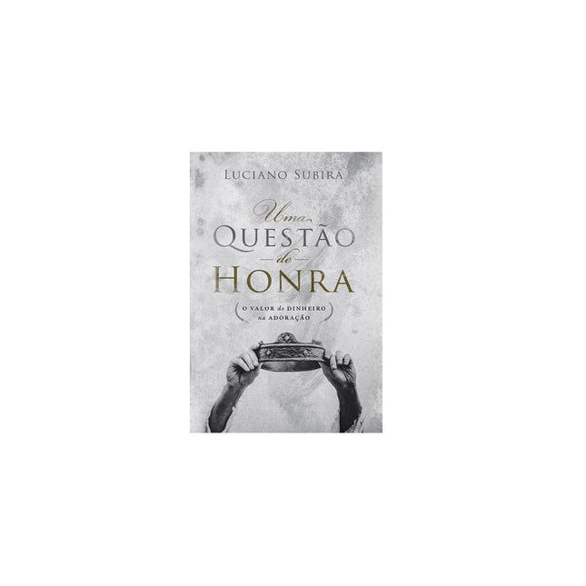 Uma Questão de Honra | Luciano Subirá