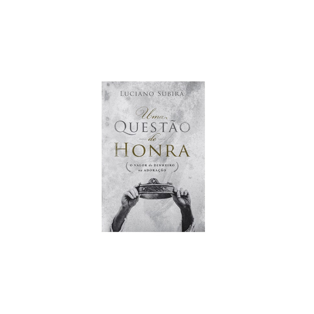 Uma Questão de Honra | Luciano Subirá