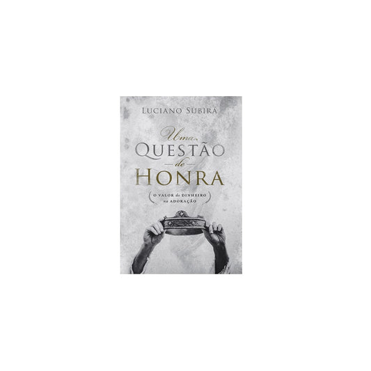 Uma Questão de Honra | Luciano Subirá
