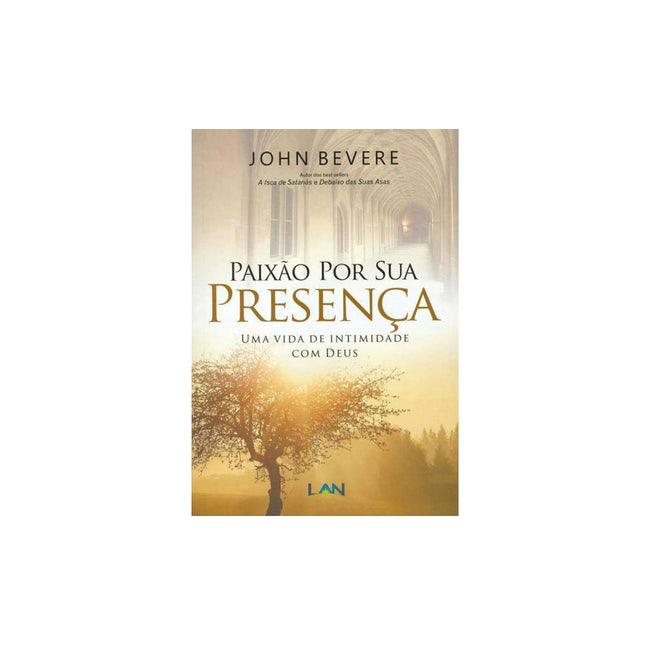 Paixão Por Sua Presença | John Bevere