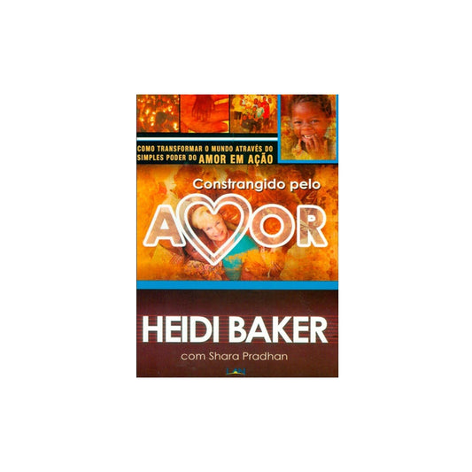 Constrangido Pelo Amor | Heidi Baker