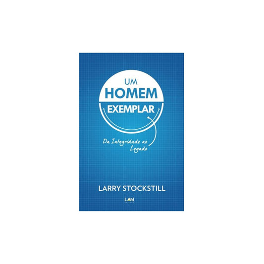 Um Homem Exemplar | Larry Strockstill