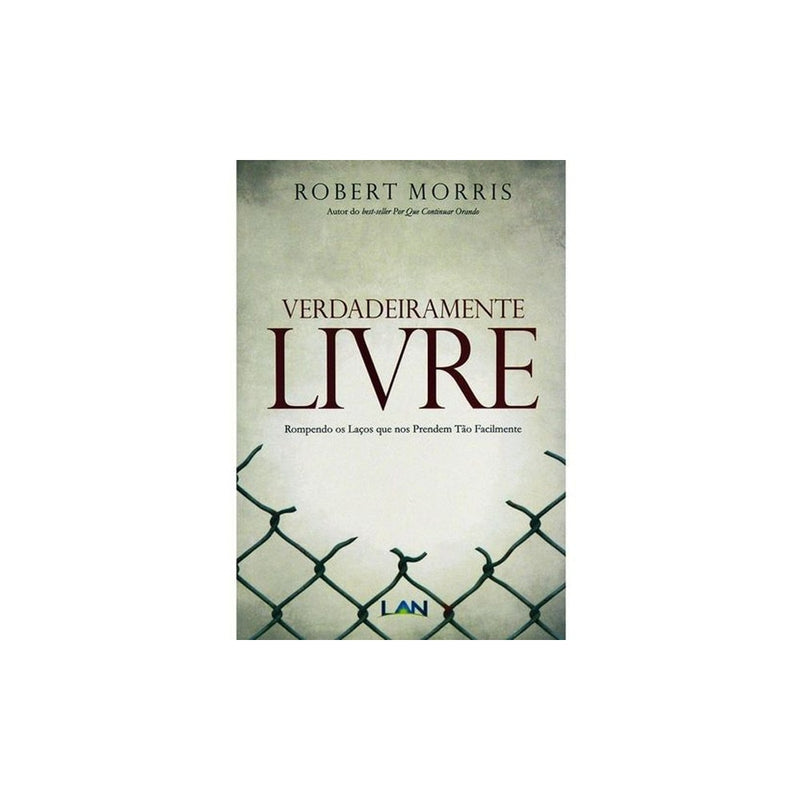 Verdadeiramente Livre | Robert Morris