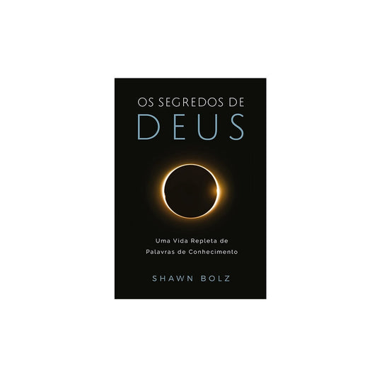 Os Segredos de Deus | Shawn Bolz