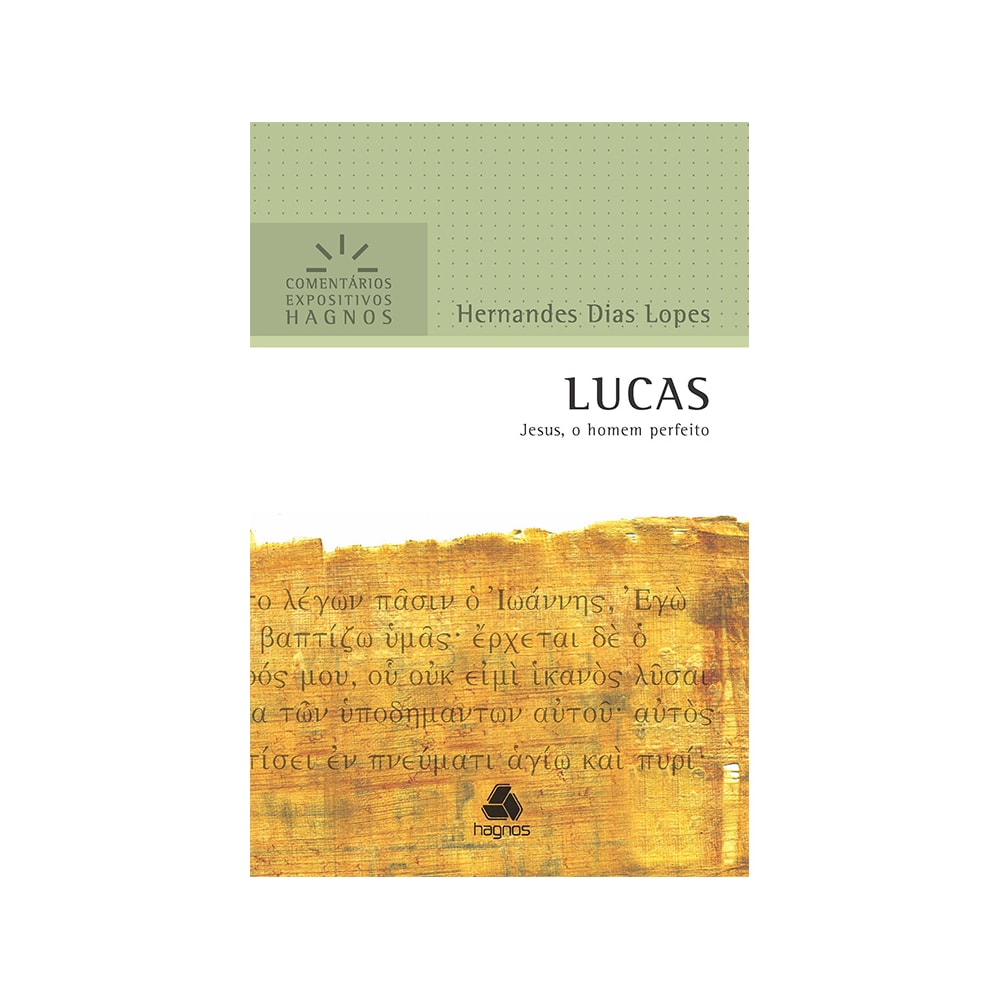 Lucas | Comentários Expositivo | Hernandes Dias Lopes