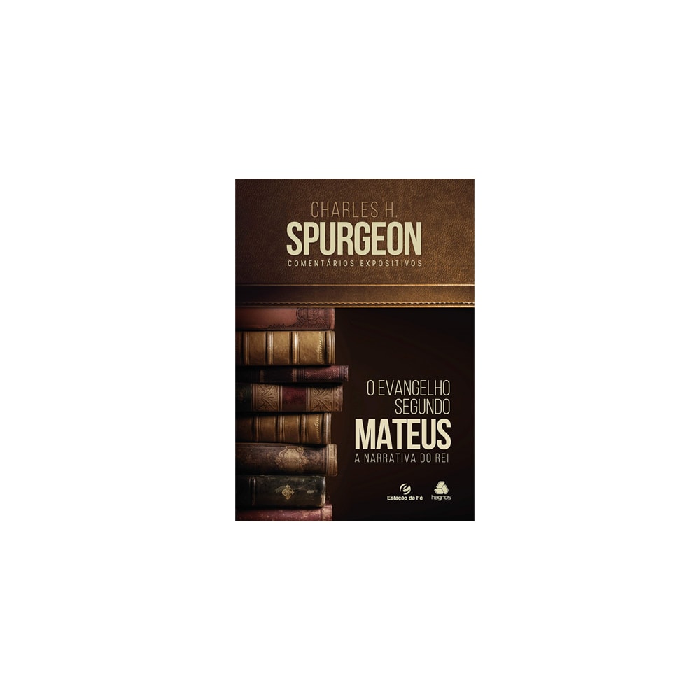O Evangelho Segundo Mateus | Charles H Spurgeon