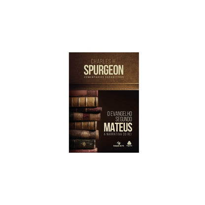 O Evangelho Segundo Mateus | Charles H Spurgeon