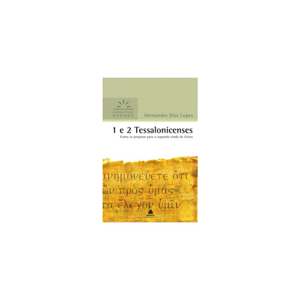 1 e 2 Tessalonicenses | Comentários Expositivo | Hernandes Dias Lopes