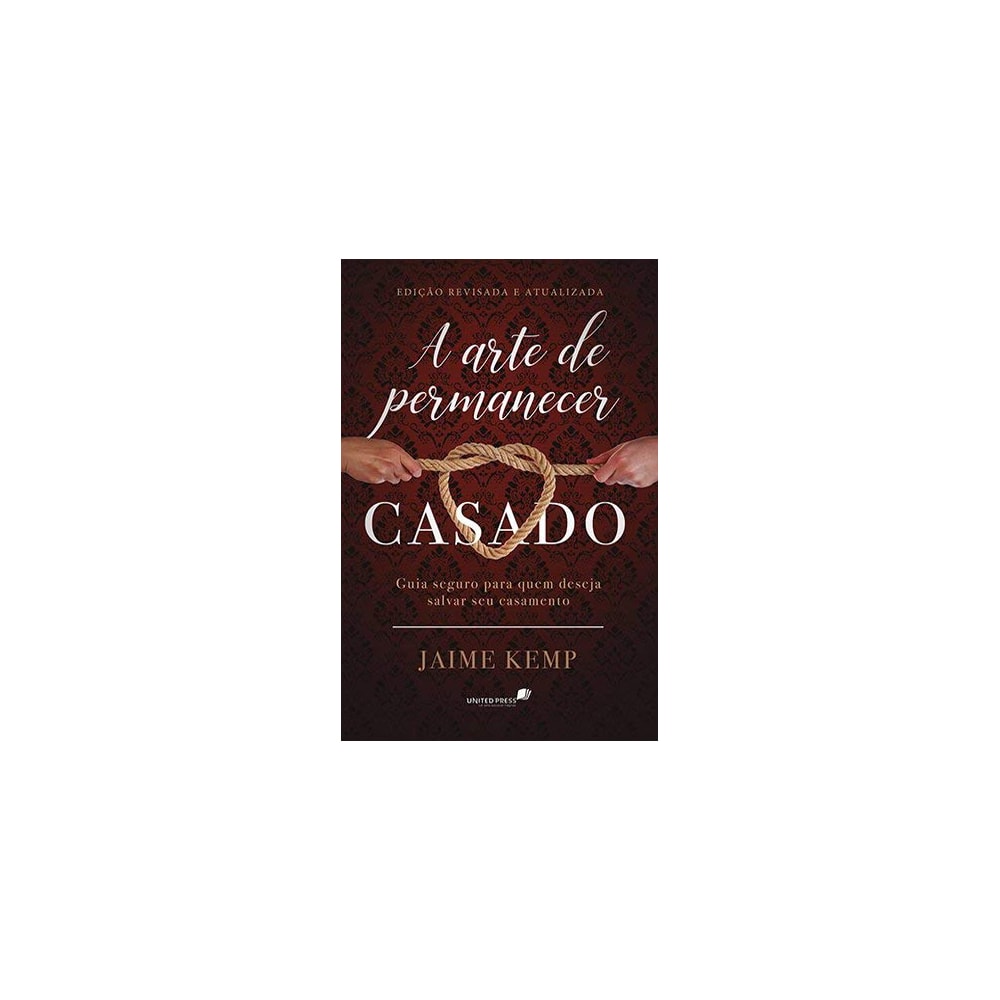 A Arte de Permanecer Casado | Jaime Kemp