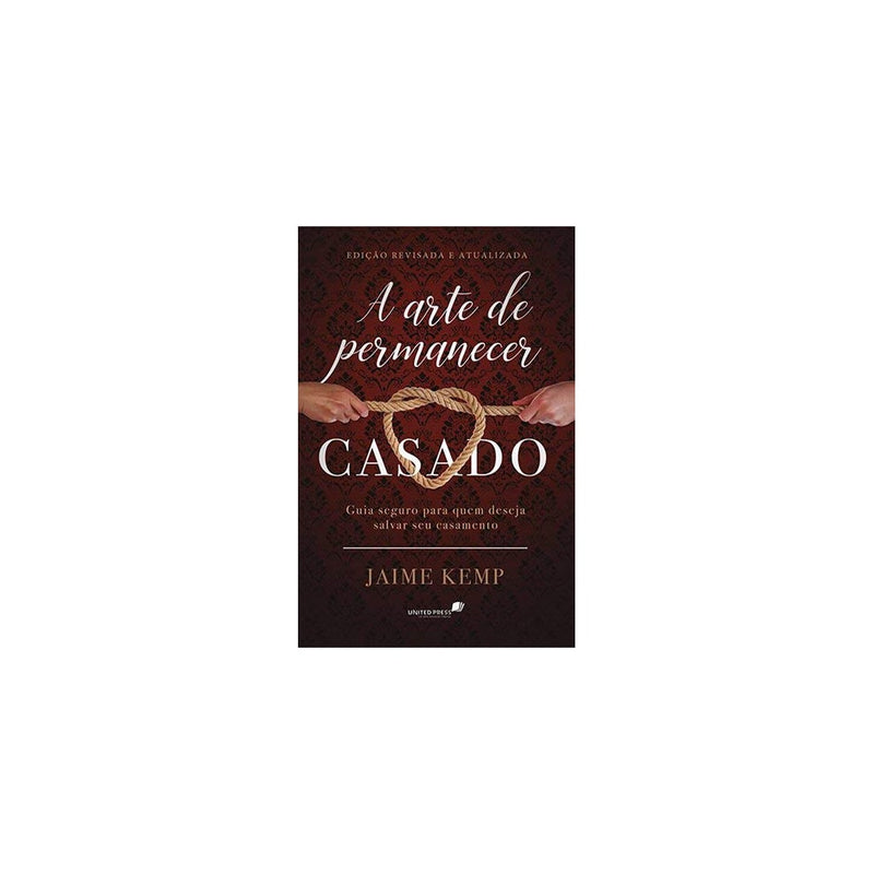 A Arte de Permanecer Casado | Jaime Kemp