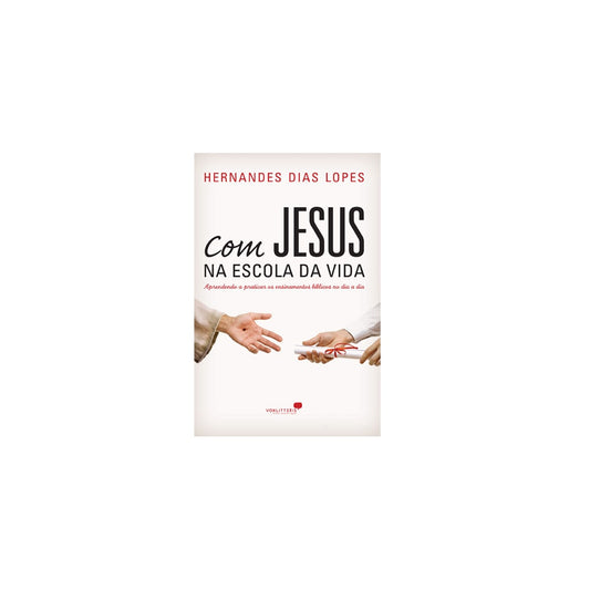 Com Jesus na Escola da Vida | Hernandes Dias Lopes