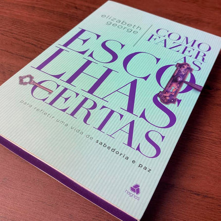 Como Fazer Escolhas Certas | Elizabeth George