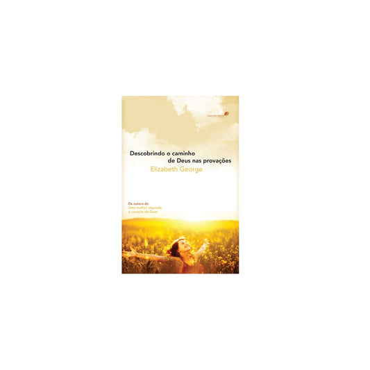 Descobrindo o Caminho de Deus nas Provações | Elizabeth George